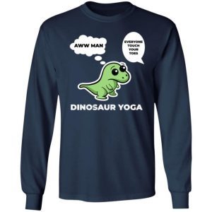 Trex Dinosaur Yoga Aww Man Everyone Touch Your Toes 2
