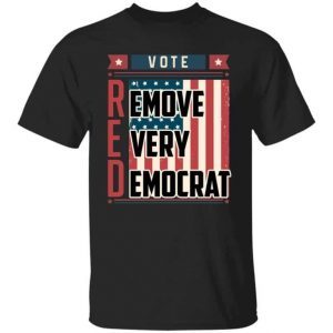 Vote Red Remove Every Democrat 3