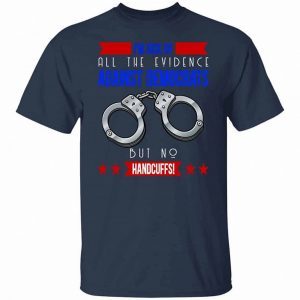 I’m Sick Of All The Evidence Against Democrats But No Handcuffs 2
