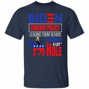Biden Foreign Policy Leading From Behind Thanks A Lot Asshole Funny Democratic Donkey 2