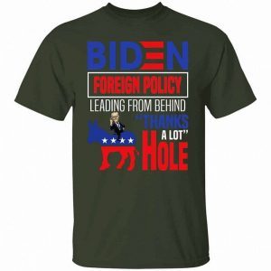 Biden Foreign Policy Leading From Behind Thanks A Lot Asshole Funny Democratic Donkey 4