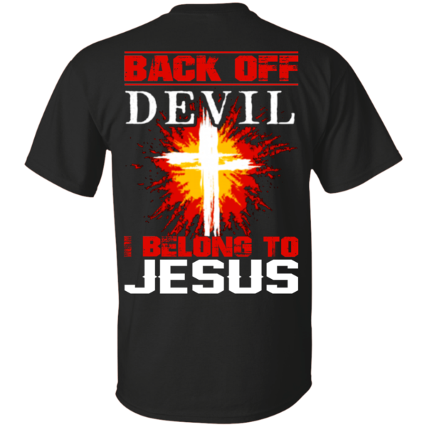 Back Off Devil I Belong To Jesus Shirt 1