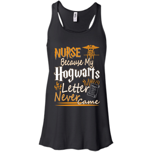 Nurse Because My Hogwarts Letter Never Came Shirt 2