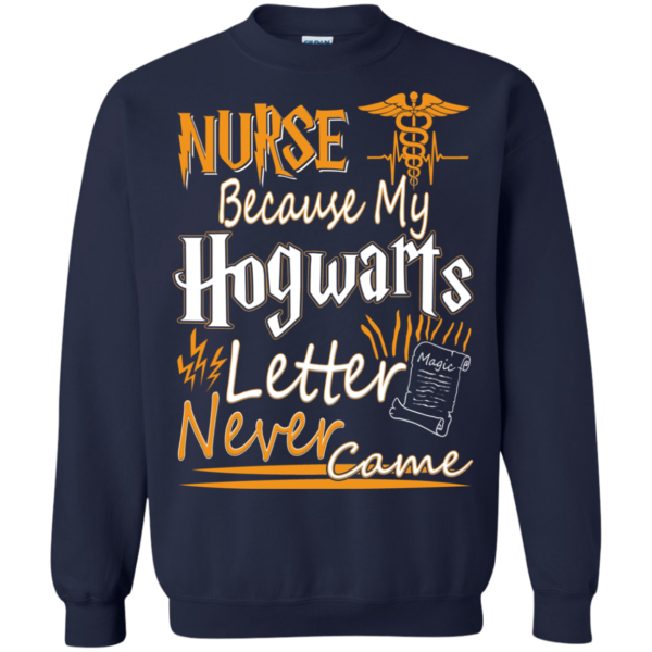 Nurse Because My Hogwarts Letter Never Came Shirt 5
