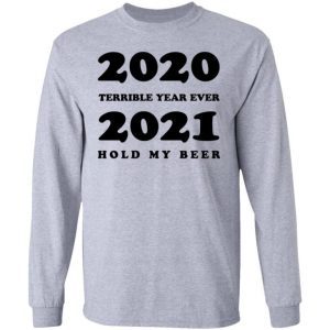 2020 Terrible Year Ever 2021 Hold My Beer 3