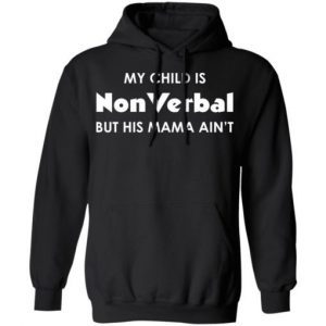 My Child Is Nonverbal But His Mama Aint 3