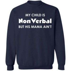 My Child Is Nonverbal But His Mama Aint 4