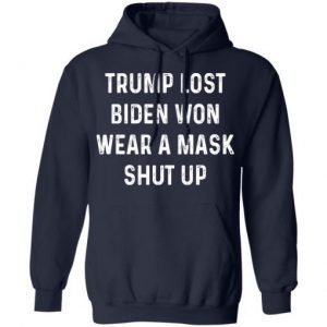 Trump Lost Biden Won Wear A Mask Shut Up 3