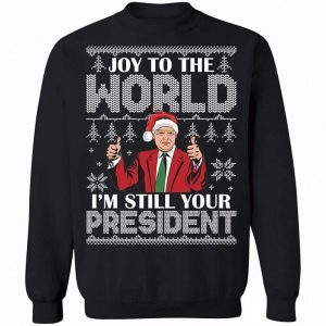 Joy to the World I’m Still Your President Best Trump Christmas 3