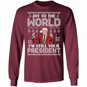 Joy to the World I’m Still Your President Best Trump Christmas 1