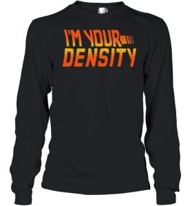 I'm Your Density 2