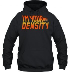 I'm Your Density 1