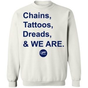 Penn State Chains Tattoos Dreads And We Are shirt 4