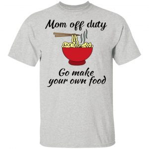 Mom Off Duty Go Make Your Own Food 1