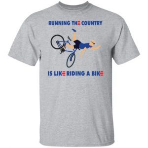 Running the country is like riding a bike shirt 3