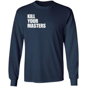 Killer Mike Kill Your Masters shirt 2