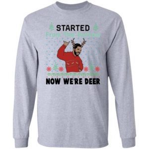Drake Started From The Bottom Now Were Deer Christmas shirt 3