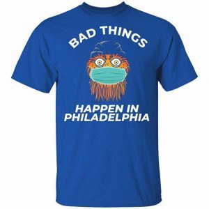 Bad Things Happen In Philadelphia 1