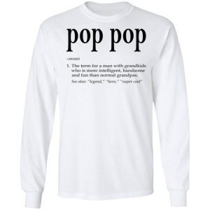 Pop Pop The Term For A Man With Grandkids Shirt 1