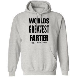 Worlds Greatest Farter I Mean Father Shirt 2