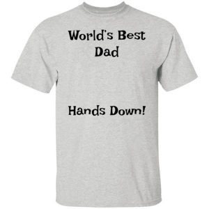 World’s Best Dad Hands Down 3