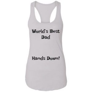 World’s Best Dad Hands Down 4
