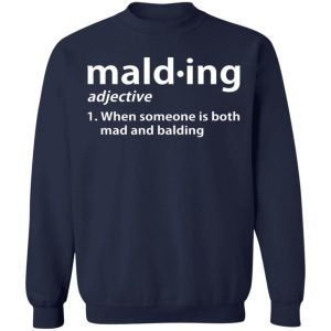 Mald-ing When Someone Is Both Mad And Balding Shirt 3