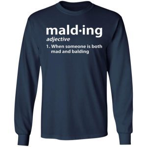 Mald-ing When Someone Is Both Mad And Balding Shirt 1