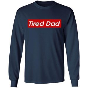 Tired Dad Shirt 1