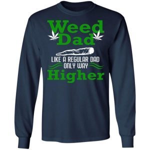 Weed Dad Like A Regular Dad Only Way Higher Shirt 1