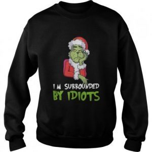 I'm Surrounded By Idiots Grinch Christmas 3