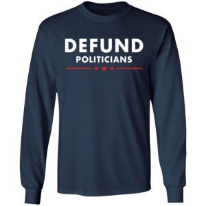 Defund politicians shirt 1