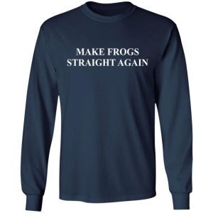 Make frogs straight again shirt 1
