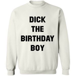 Dick The Birthday Boy shirt 3