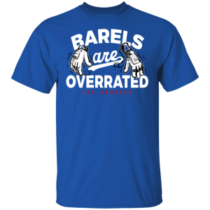 Dodgers Barrels Are Overrated shirt 3
