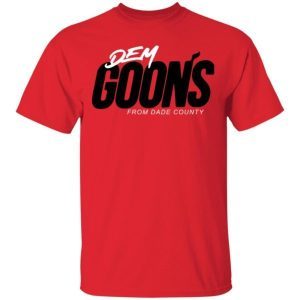Dem Goons From Dade County shirt 4