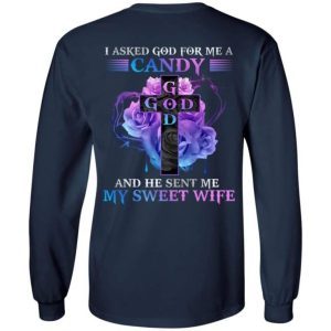 I Asked God For Me A Candy And He Sent Me My Sweet Wife Print On Back 4
