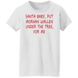 Santa Baby Put Morgan Wallen Under The Tree For Me 4