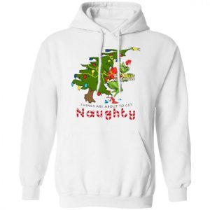 How The Grinch Stole Christmas Sweatshirt - Things Are About To Get Naughty Sweater 4