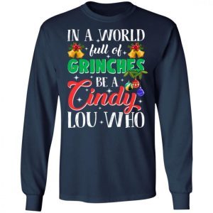 In A World Full Of Grinches Be A Cindy Lou Who Shirt 3
