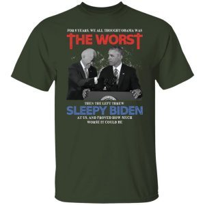 For 8 years we all thought Obama was the worst then the left threw sleepy Biden at us 3