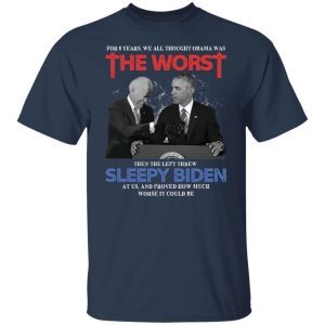 For 8 years we all thought Obama was the worst then the left threw sleepy Biden at us 1