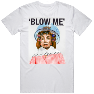 Blow Me Nancy Pelosi shirt 1