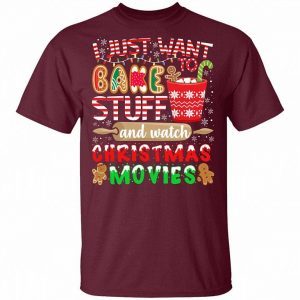 I Just Want To Bake Stuff and Watch Christmas Movies shirt 2