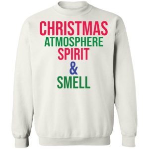 Christmas atmosphere spirit smell Shirt 3