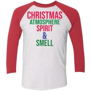 Christmas atmosphere spirit smell Shirt 5