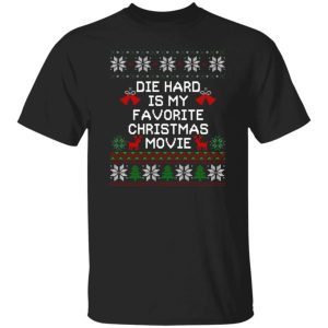 Die Hard Is My Favorite Movie Christmas Shirt 4