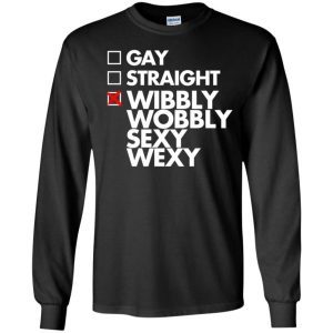 Gay Straight Wibbly Wobbly Sexy Wexy Shirt 1