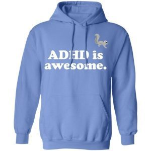 ADHD Is Awesome shirt 1