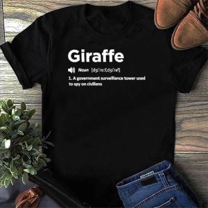 Giraffe A Government Surveillance Tower Used To Spy On Civilians Shirt 1